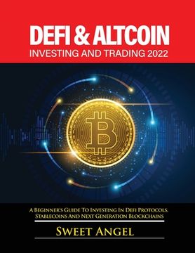 portada Defi for Beginners 2022: A Beginner's Guide to Investing in Defi Protocols, Stablecoins and Next Generation Blockchains (in English)