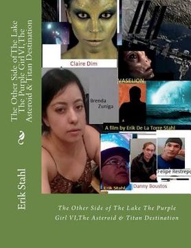 portada The Other Side of The Lake The Purple Girl VI, The Asteroid & Titan Destination: The Other Side of The Lake The Purple Girl VI, The Asteroid & Titan D (in English)