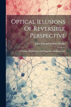 portada Optical Illusions of Reversible Perspective: A Volume of Historical and Experimental Researches