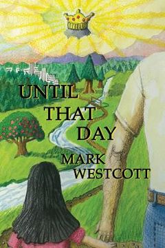 portada Until That Day: A modern day Christian allegory of the rapture of the church (en Inglés)