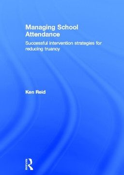 portada Managing School Attendance: Successful Intervention Strategies for Reducing Truancy (en Inglés)