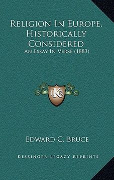 portada religion in europe, historically considered: an essay in verse (1883) (en Inglés)