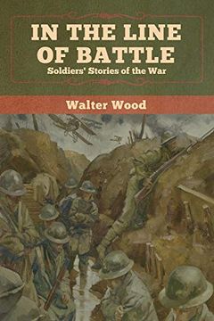 portada In the Line of Battle: Soldiers' Stories of the war (en Inglés)