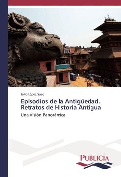 portada Episodios de la Antigüedad. Retratos de Historia Antigua: Una Visión Panorámica (Spanish Edition)
