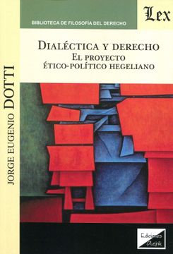 portada Dialéctica y Derecho: El proyecto ético-político hegeliano