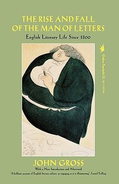 portada the rise and fall of the man of letters: english literary life since 1800 (in English)