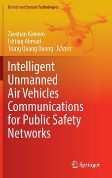 portada Intelligent Unmanned Air Vehicles Communications for Public Safety Networks