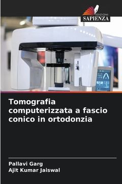 portada Tomografia computerizzata a fascio conico in ortodonzia (in Italian)