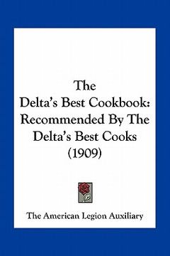 portada the delta's best cookbook: recommended by the delta's best cooks (1909) (in English)