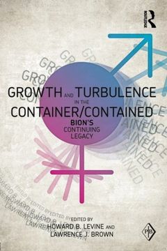 portada growth and turbulence in the container/contained: bion's continuing legacy (en Inglés)