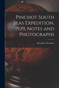 portada Pinchot South Seas Expedition, 1929, Notes and Photographs (in English)