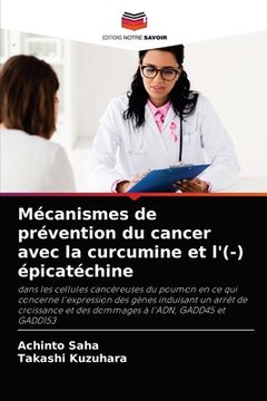 portada Mécanismes de prévention du cancer avec la curcumine et l'(-) épicatéchine (en Francés)