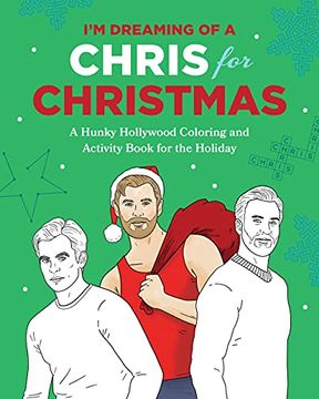 portada I'm Dreaming of a Chris for Christmas: A Holiday Hollywood Hunk Coloring and Activity Book (in English)