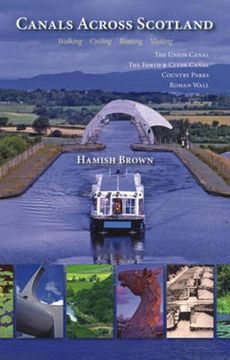 portada Canals Across Scotland: Walking, Cycling, Boating, Visiting