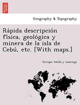 portada ra pida descripcio n fi sica geolo gica y minera de la isla de cebu etc. [with maps.] (en Inglés)