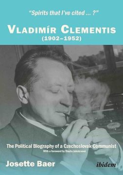 portada Spirits that Ive cited?: Vladimir Clementis (19021952). The Political Biography of a Czechoslovak Communist (en Inglés)