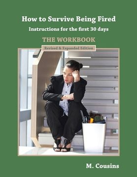 portada How to Survive Being Fired - The Workbook (Revised & Expanded): Instructions for the first 30 days (in English)