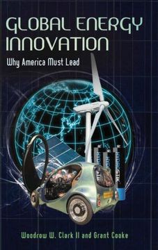 portada Global Energy Innovation: Why America Must Lead (en Inglés)