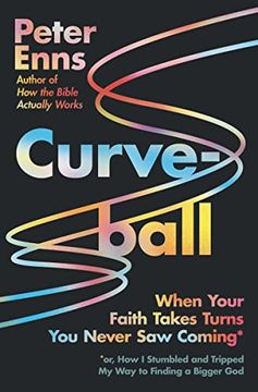 portada Curveball: When Your Faith Takes Turns you Never saw Coming (or how i Stumbled and Tripped my way to Finding a Bigger God) (en Inglés)