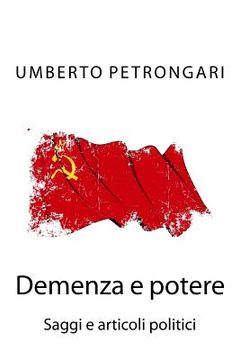 portada Demenza e potere: Saggi e articoli politici (in Italian)