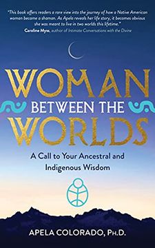 portada Woman Between the Worlds: A Call to Your Ancestral and Indigenous Wisdom (en Inglés)