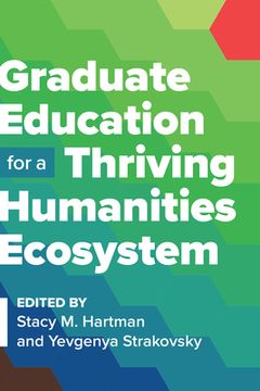 portada Graduate Education for a Thriving Humanities Ecosystem (en Inglés)