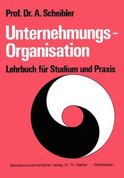 portada Unternehmungs-Organisation: Lehrbuch Für Studium Und PRAXIS (en Alemán)
