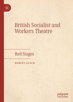 portada British Socialist and Workers Theatre: Red Stages (en Inglés)