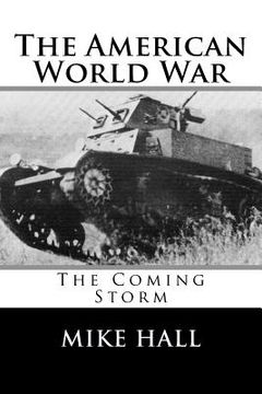 portada The American World War: The Coming Storm (en Inglés)