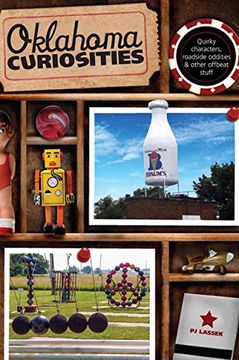 portada Oklahoma Curiosities: Quirky Characters, Roadside Oddities & Other Offbeat Stuff (Curiosities Series) (en Inglés)