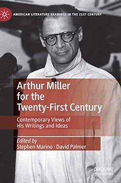 portada Arthur Miller for the Twenty-First Century: Contemporary Views of his Writings and Ideas (American Literature Readings in the 21St Century) (en Inglés)