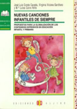 Nuevas canciones infantiles de siempre: Propuestas para la globalización de contenidos expresivos en Educación Infantil y Primaria