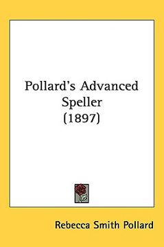 portada pollards advanced speller (1897) (en Inglés)