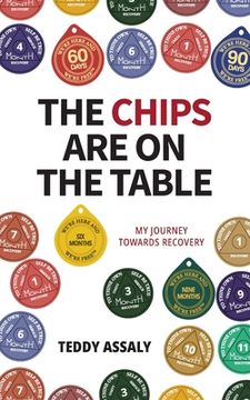 portada The Chips Are on the Table: My Journey Towards Recovery (en Inglés)