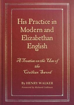 portada His Practice in Modern and Elizabethan English: A Treatise on the Use of the Civilian Sword (en Inglés)