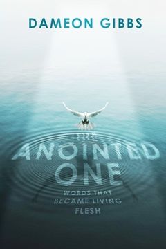 portada The Anointed One: Words that Became Living Flesh (en Inglés)