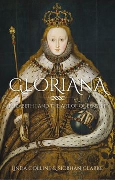 portada Gloriana: Elizabeth i and the art of Queenship (en Inglés)
