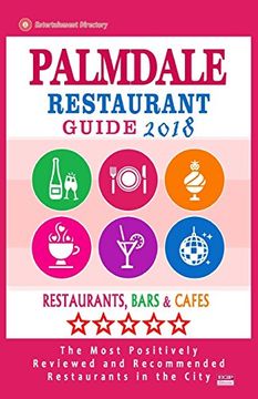 portada Palmdale Restaurant Guide 2018: Best Rated Restaurants in Palmdale, California - Restaurants, Bars and Cafes Recommended for Visitors, 2018 (en Inglés)
