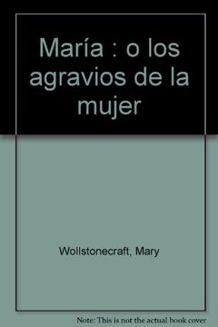 portada Maria O Los Agravios De La Mujer (in Spanish)