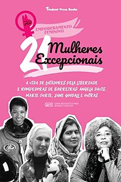 portada 21 Mulheres Excepcionais: A Vida de Lutadores Pela Liberdade e Rompedoras de Barreiras: Angela Davis, Marie Curie, Jane Goodall e Outras (Livro. E Adultos) (1) (Empoderamento Feminino) (en Portugués)