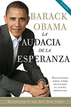 portada La Audacia de la Esperanza: Reflexiones Sobre Como Restaurar el Sueno Americano (in Spanish)