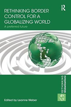 portada Rethinking Border Control for a Globalizing World: A Preferred Future (en Inglés)