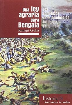 portada Una ley Agraria Para Bengala: Los Comienzos de la Dominación Británica de la India