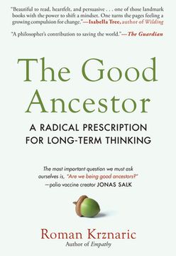 portada The Good Ancestor: A Radical Prescription for Long-Term Thinking (en Inglés)