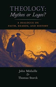 portada Theology: Mythos or Logos? A Dialogue on Faith, Reason, and History (in English)