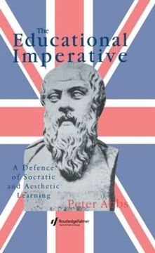 portada The Educational Imperative: A Defence of Socratic and Aesthetic Learning