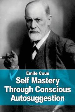 portada Self Mastery Through Conscious Autosuggestion (in English)