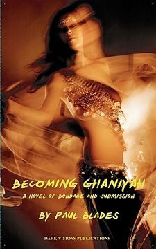 portada becoming ghaniyah- a novel of bondage and submission (en Inglés)