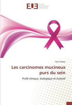 portada Les carcinomes mucineux purs du sein: Profil clinique, biologique et évolutif