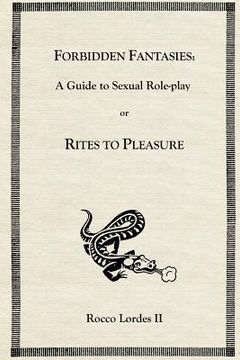 portada Forbidden Fantasies: A Guide to Sexual Role-play (en Inglés)